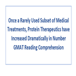 Once a Rarely Used Subset of Medical Treatments Protein Therapeutics GMAT Reading Comprehension